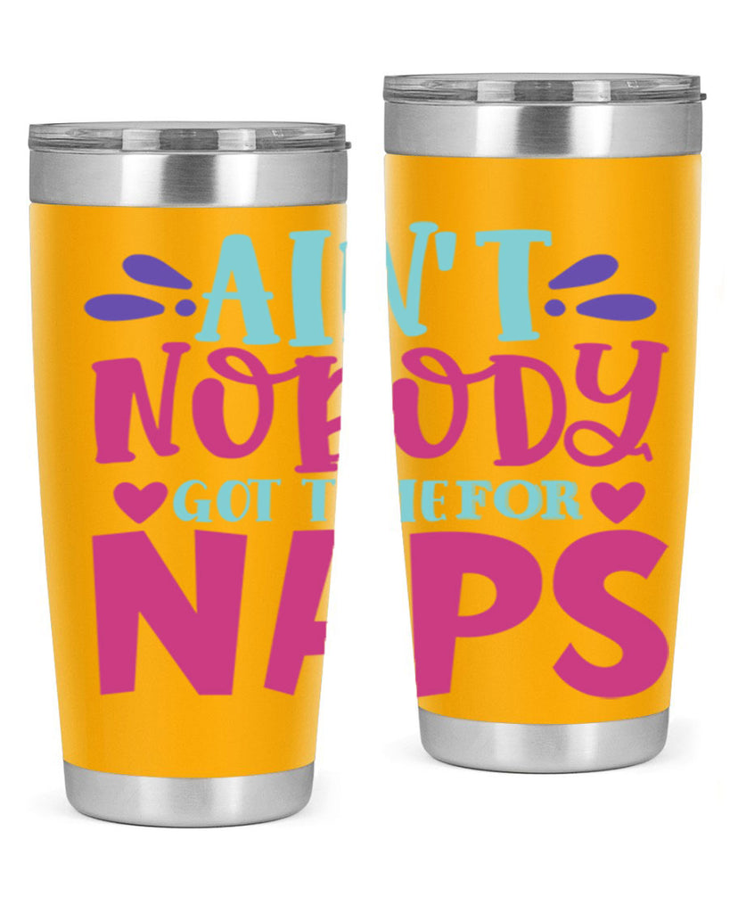 aint nobody got time naps Style 290#- baby- tumbler
