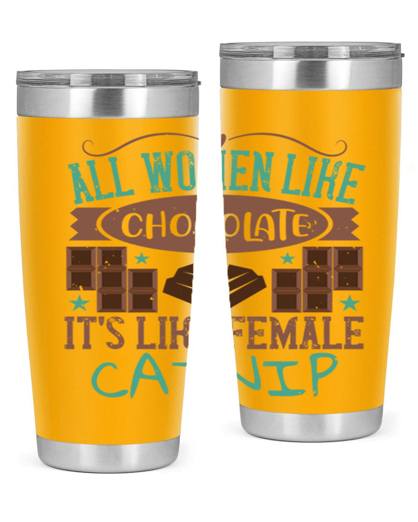 all women like chocolate its like female catnip 28#- chocolate- Tumbler