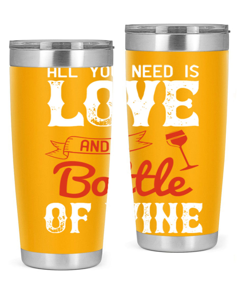 all you need is love and a bottle of wine 125#- wine- Tumbler