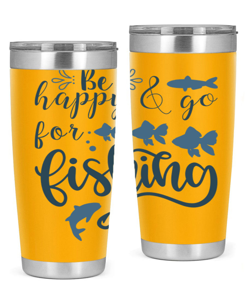 be happy and go 179#- fishing- Tumbler