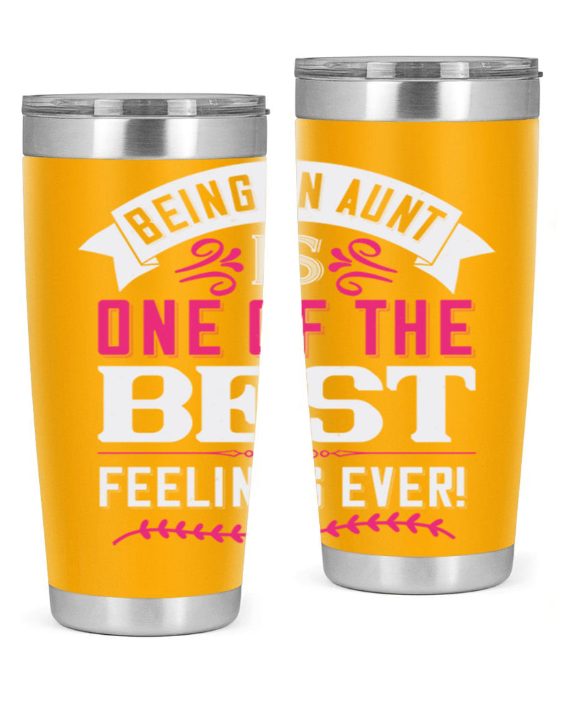 being an aunt is one of the best feelings ever Style 61#- aunt- Tumbler