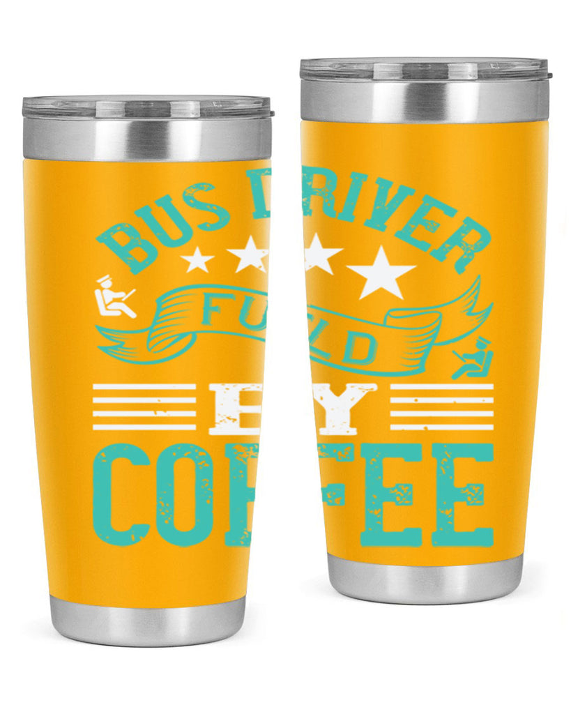 bus driver fueld by coffee Style 41#- bus driver- tumbler