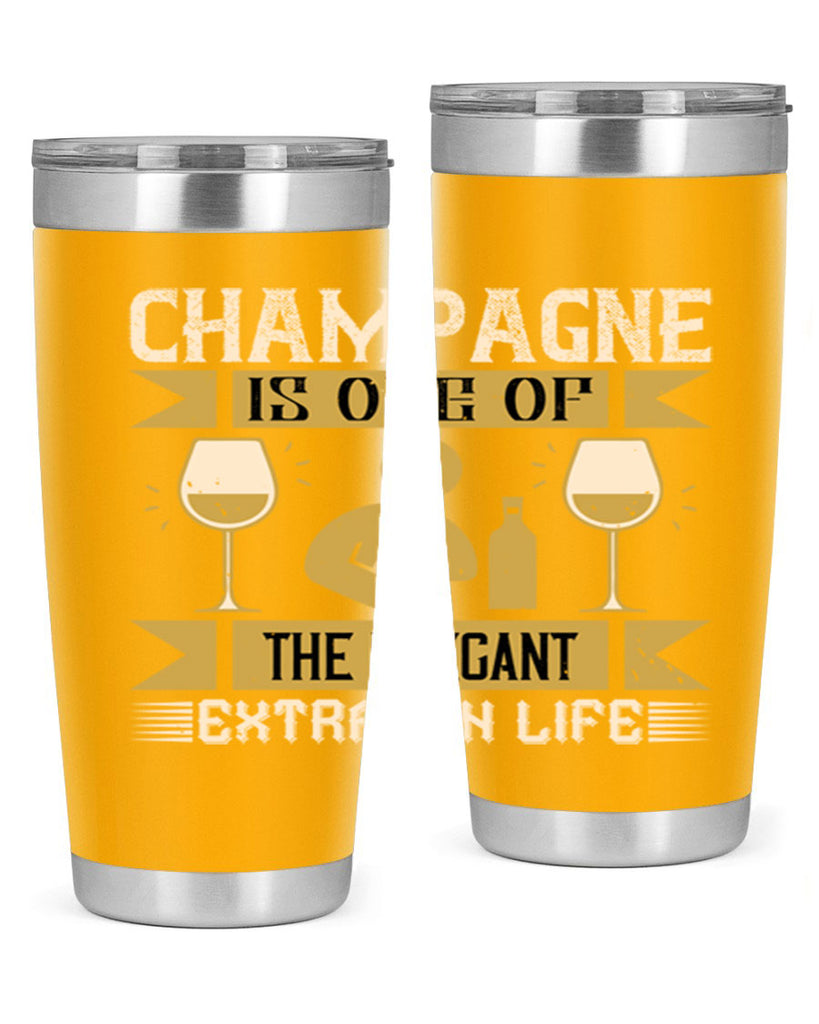 champagne is one of the elegant extras in life 8#- drinking- Tumbler