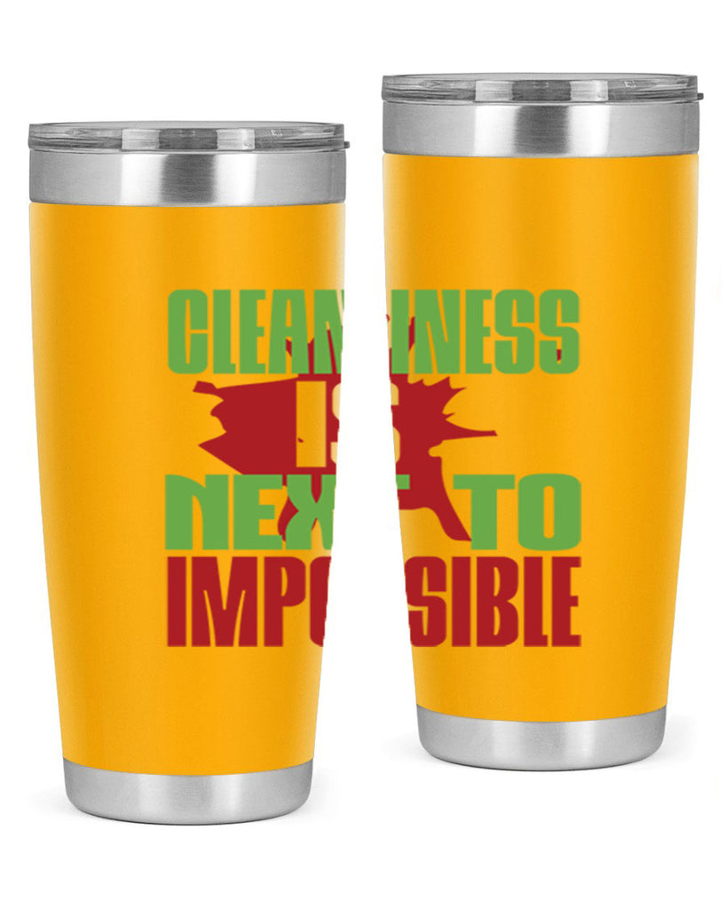 cleanilness is next to impossible Style 44#- cleaner- tumbler