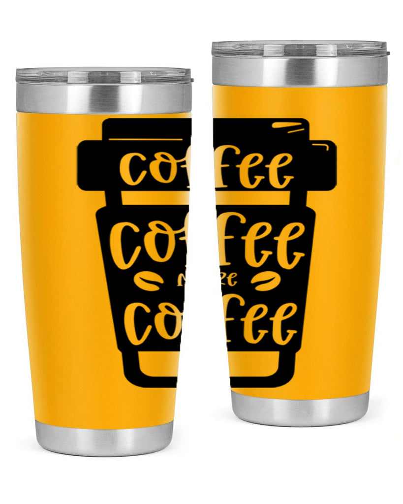 coffee coffee more coffee 166#- coffee- Tumbler