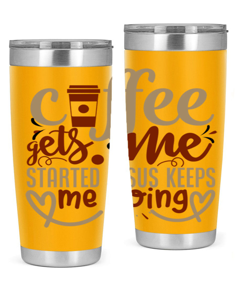 coffee gets me started jesus keeps me going 222#- coffee- Tumbler