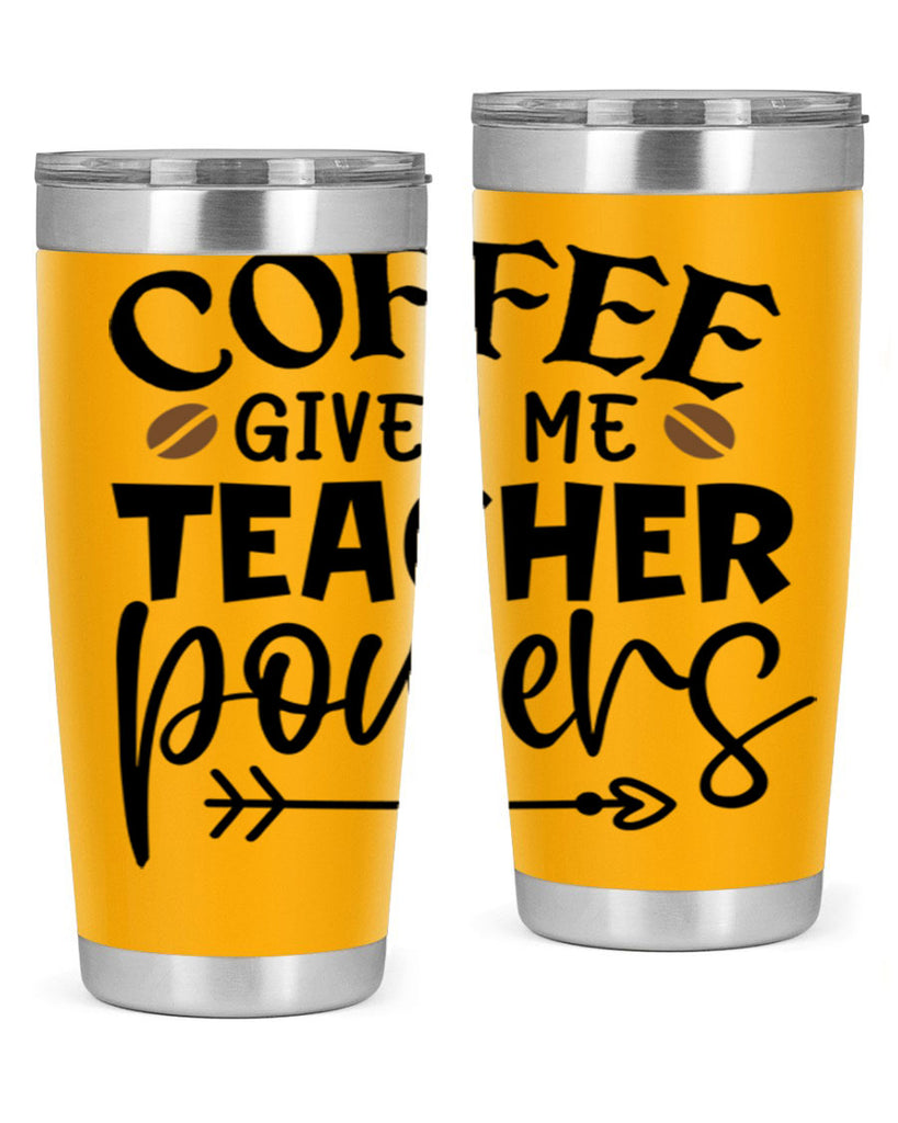 coffee gives me teacher powers Style 187#- teacher- tumbler