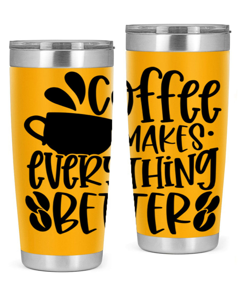 coffee makes everything better 147#- coffee- Tumbler