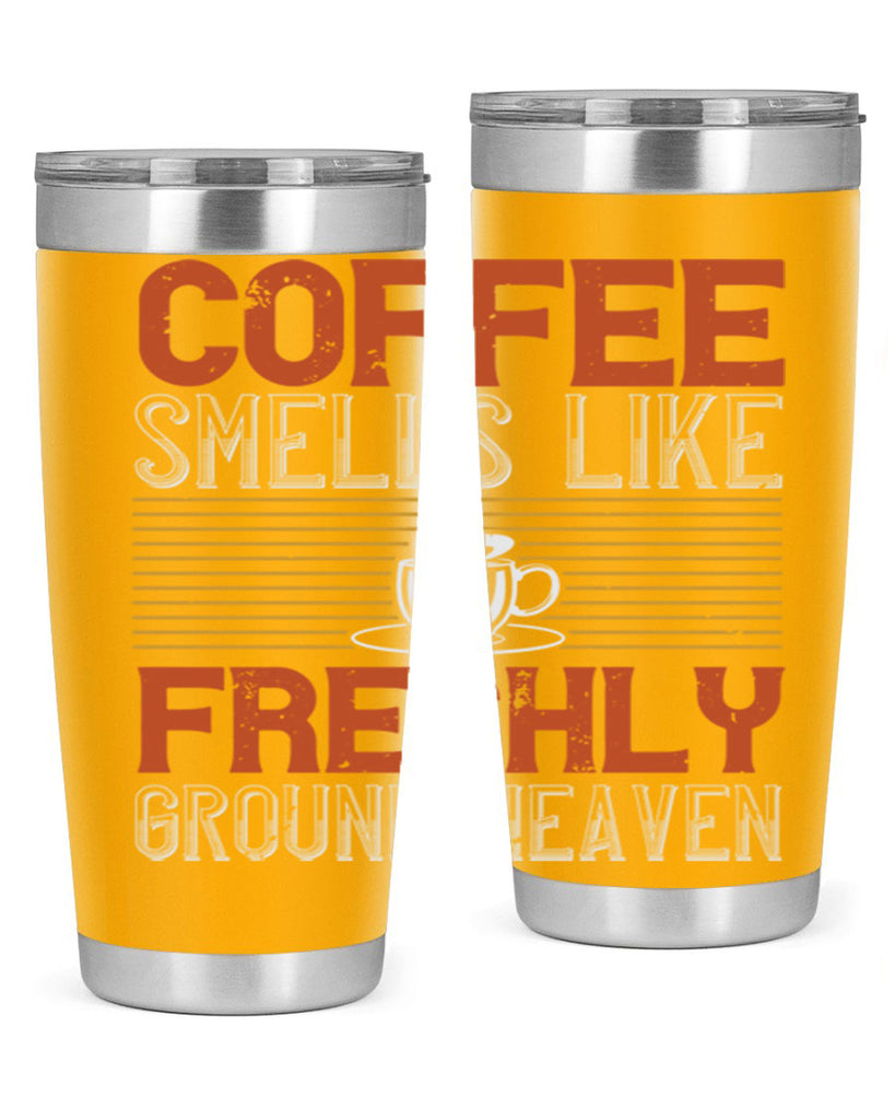 coffee smells like freshly ground heaven 277#- coffee- Tumbler