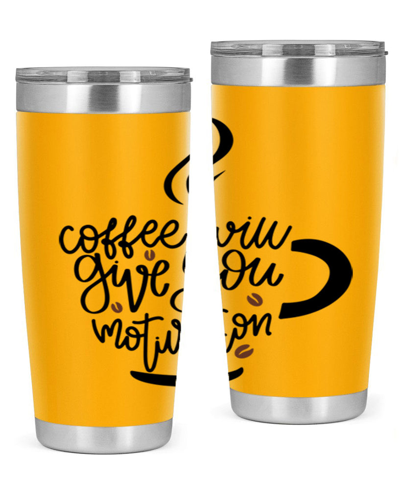 coffee will give you 132#- coffee- Tumbler