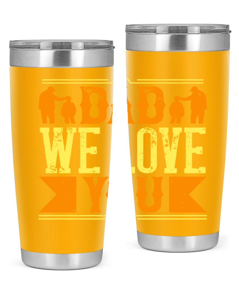 dad we love you 259#- fathers day- Tumbler