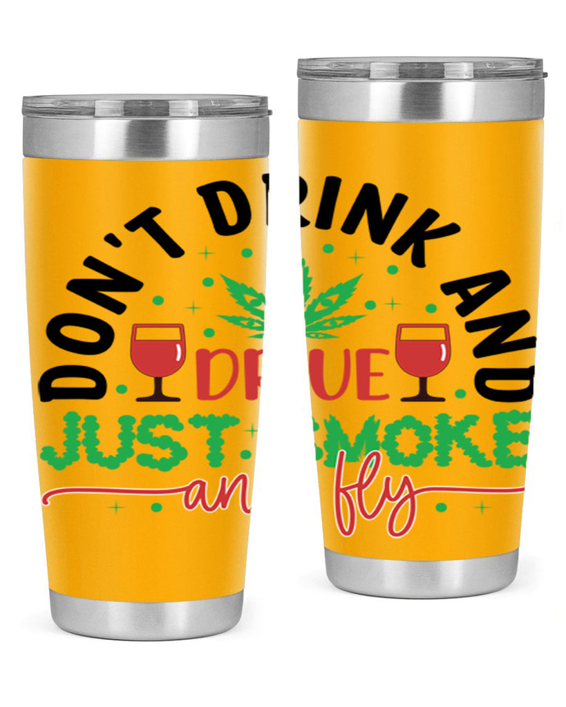 dont drink and drive just smoke and fly 68#- marijuana- Tumbler