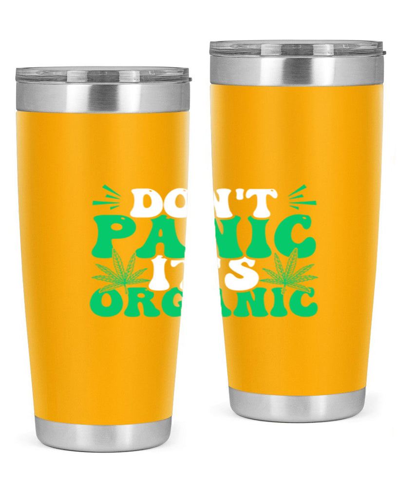 dont panic its organic 73#- marijuana- Tumbler