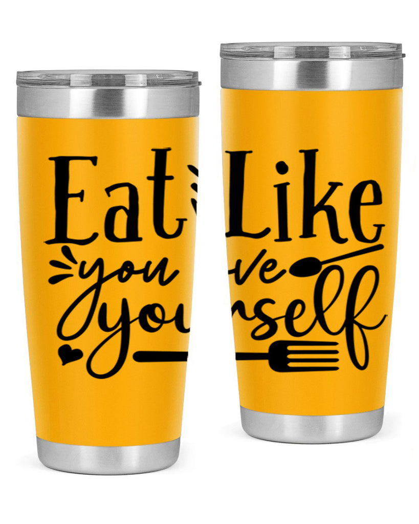 eat like you love yourself 47#- gym- Tumbler