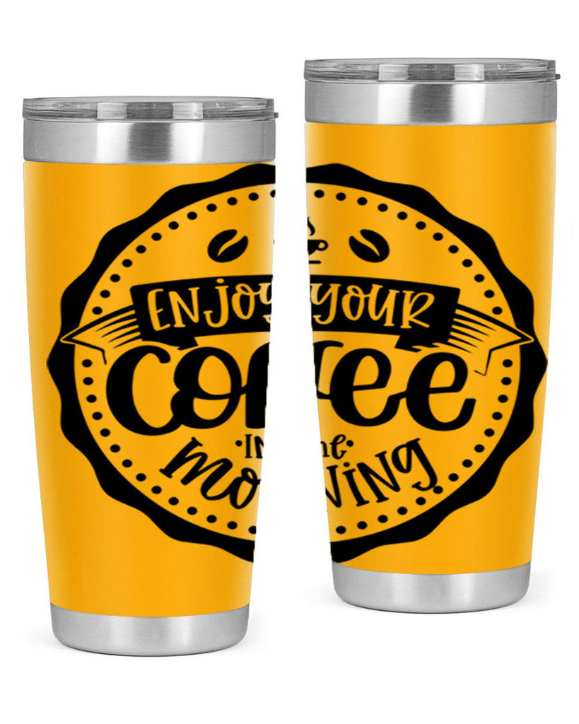 enjoy your coffee in the morning 126#- coffee- Tumbler