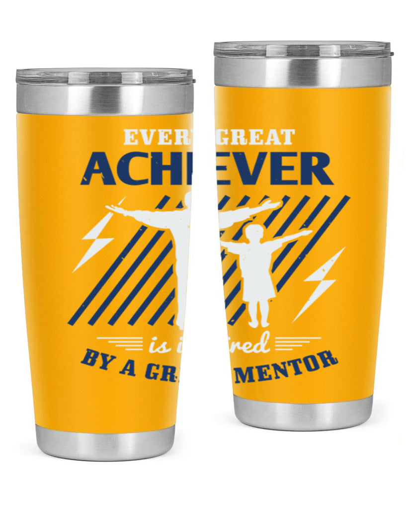 every great achiever 230#- fathers day- Tumbler