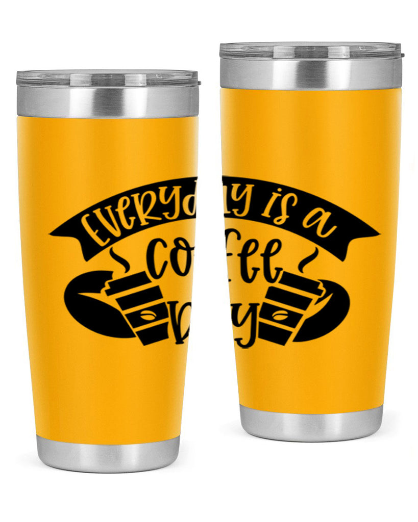 everyday is a coffee day 124#- coffee- Tumbler