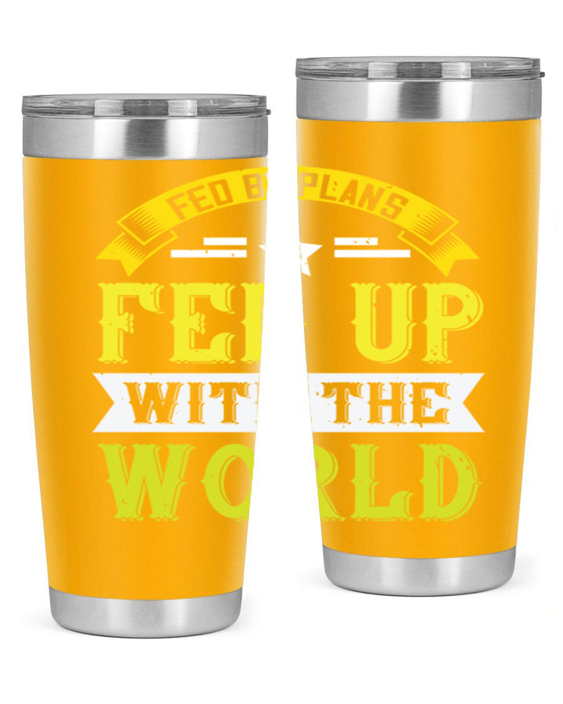 fed by plans fed up with the world 137#- vegan- Tumbler