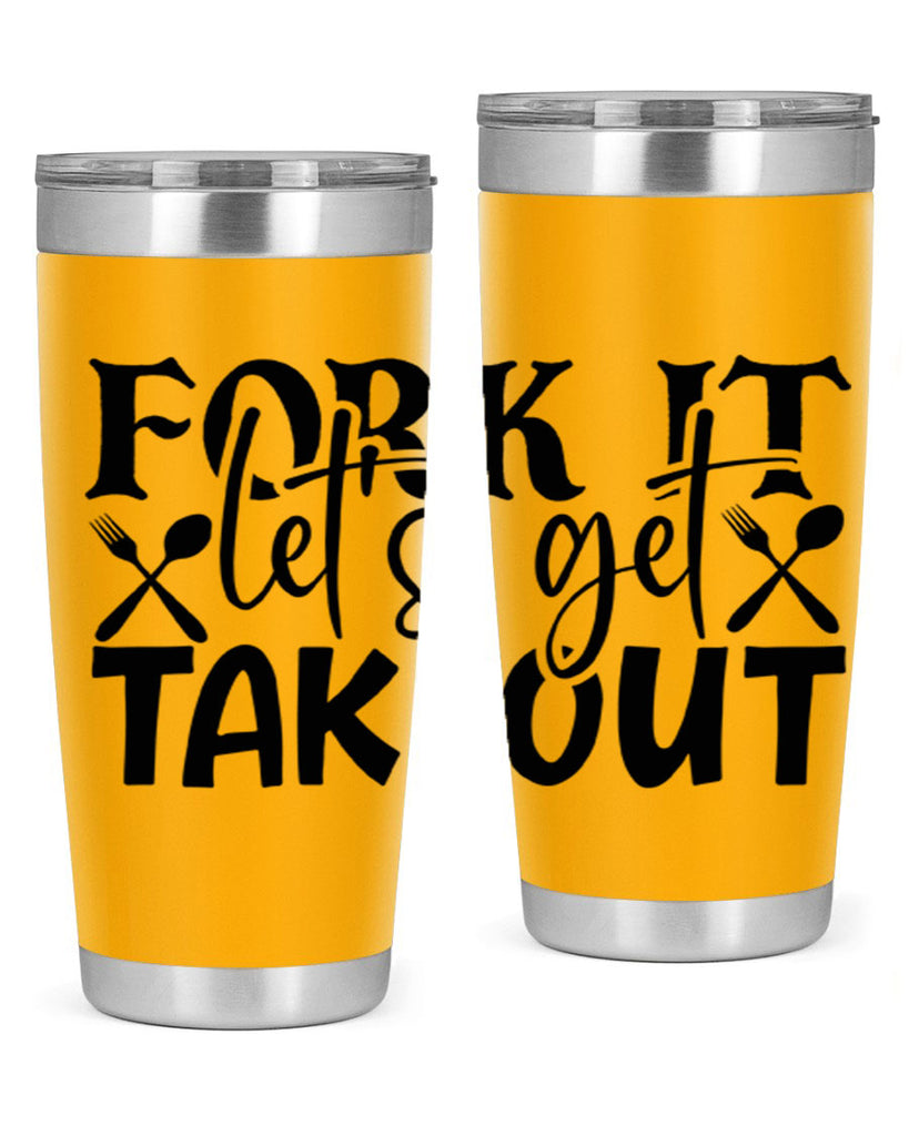 fork it lets get takeout 96#- kitchen- Tumbler