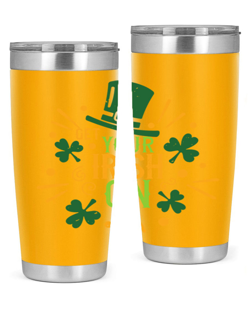 get your irish on Style 135#- St Patricks Day- Tumbler
