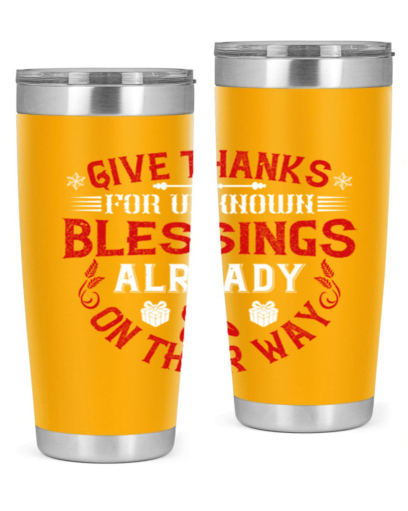 give thanks for unknown blessings already on their way 41#- thanksgiving- Tumbler