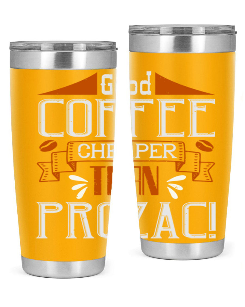 good coffee – cheaper than prozac 260#- coffee- Tumbler