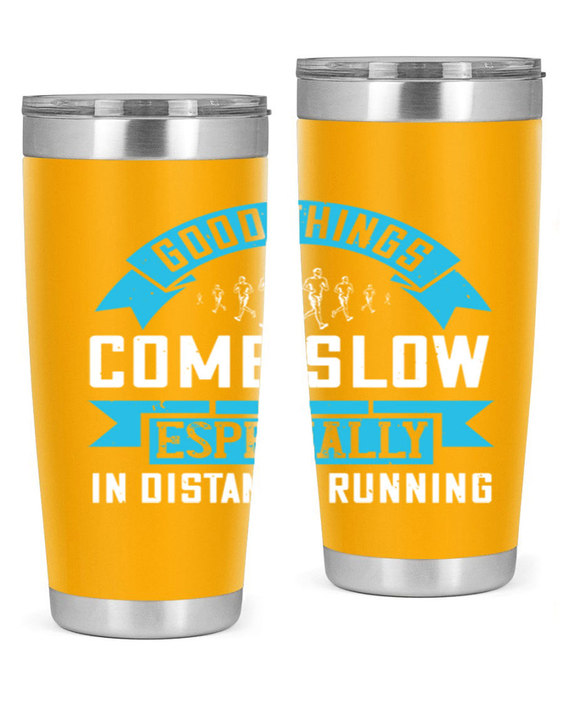 good things come slow especially in distance running 44#- running- Tumbler