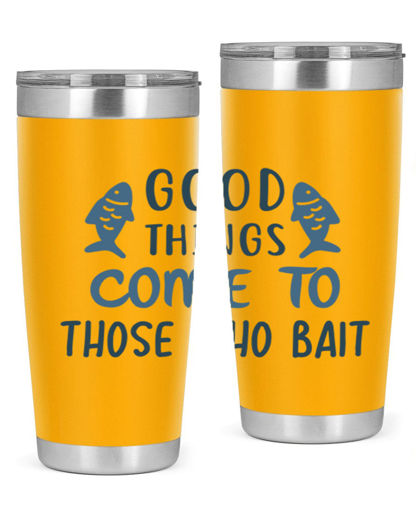 good things come to 128#- fishing- Tumbler