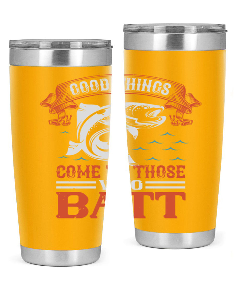 good things come to those who batt 130#- fishing- Tumbler