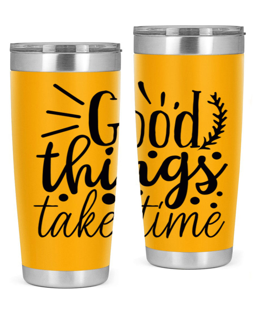 good things take time 44#- gym- Tumbler