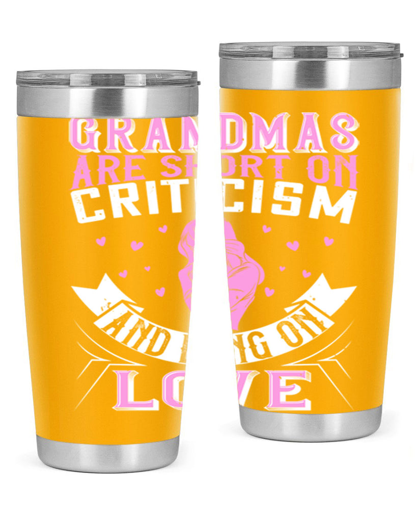 grandmas are short on criticism and long on love 175#- mom- Tumbler