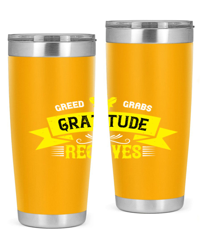 greed grabs gratitude receives 37#- thanksgiving- Tumbler