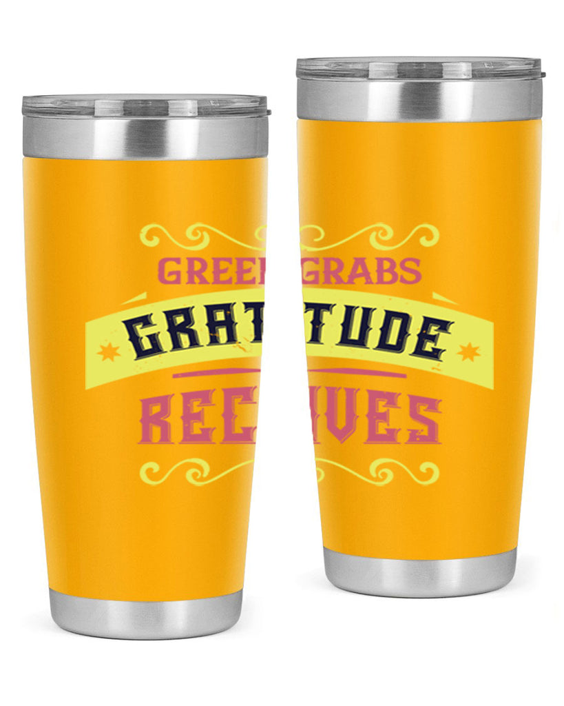 greed grabs gratitude receives 38#- thanksgiving- Tumbler