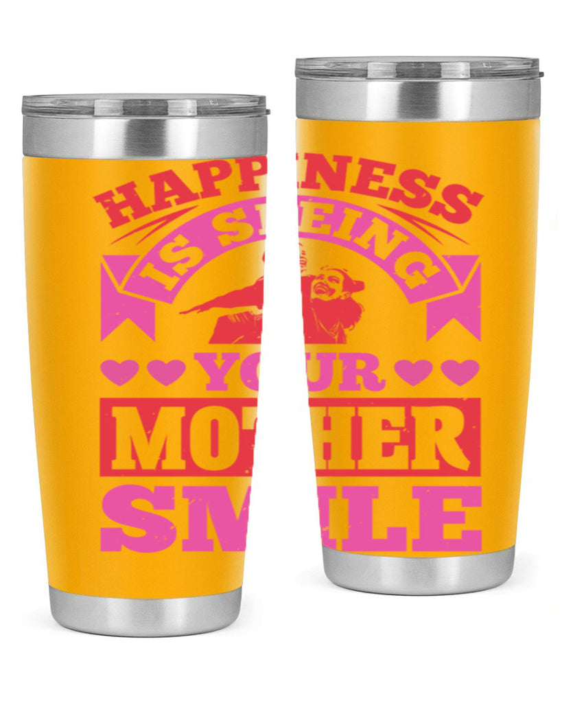 happiness is seeing your mother smile 81#- mothers day- Tumbler