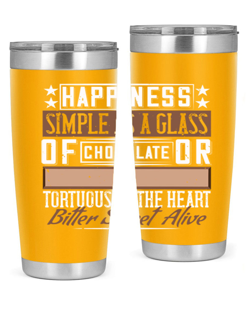 happiness simple as a glass of chocolate or tortuous as the heart bitter sweet alive 40#- chocolate- Tumbler