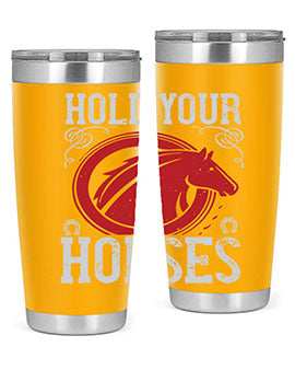 hold your horses Style 52#- horse- Tumbler