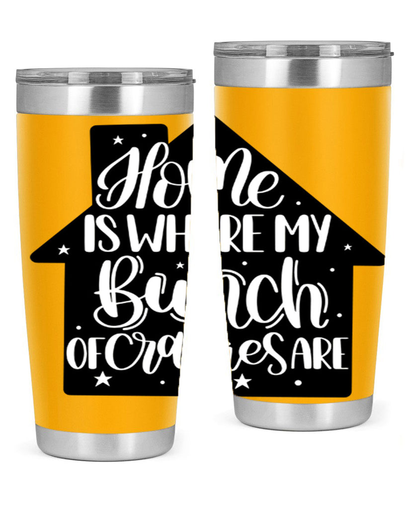 home is where my bunch of crazies are 14#- home- Tumbler