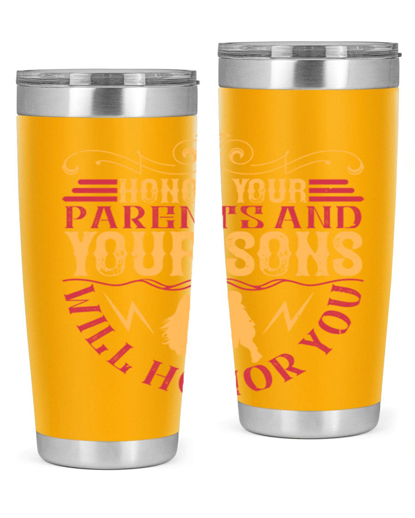 honor your parents and your sons will honor you 47#- Parents Day- Tumbler