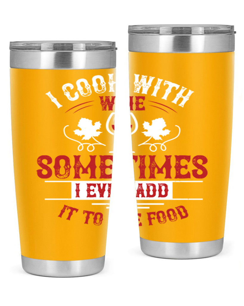 i cook with wine 80#- wine- Tumbler