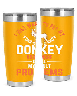 i just want to pet my donkey and ignore of all my adult problems Style 3#- donkey- Tumbler