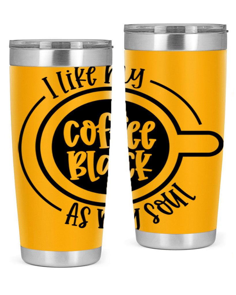 i like my coffee black as my soul 104#- coffee- Tumbler