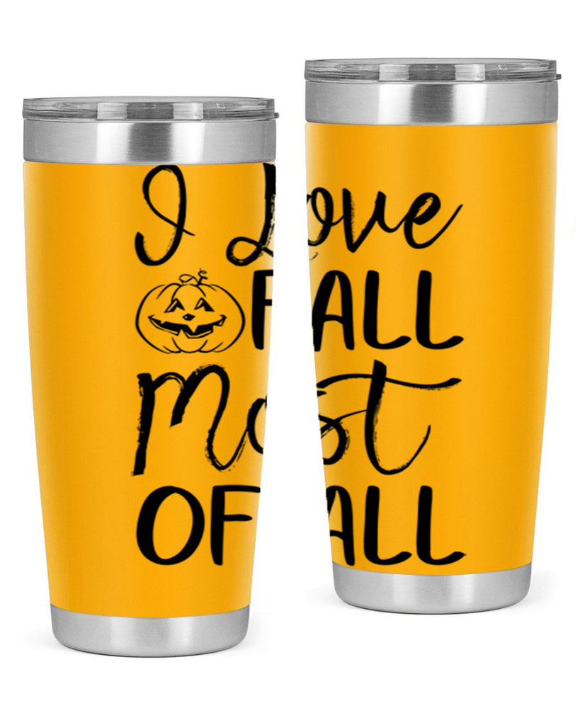 i love fall most of all 327#- fall- Tumbler