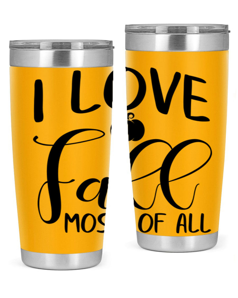 i love fall most of all 328#- fall- Tumbler