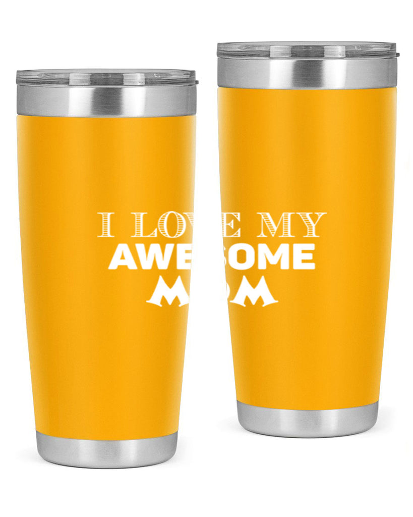 i love my awesome momn 262#- mom- Tumbler