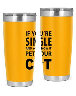 if you’re single Style 60#- cat- Tumbler