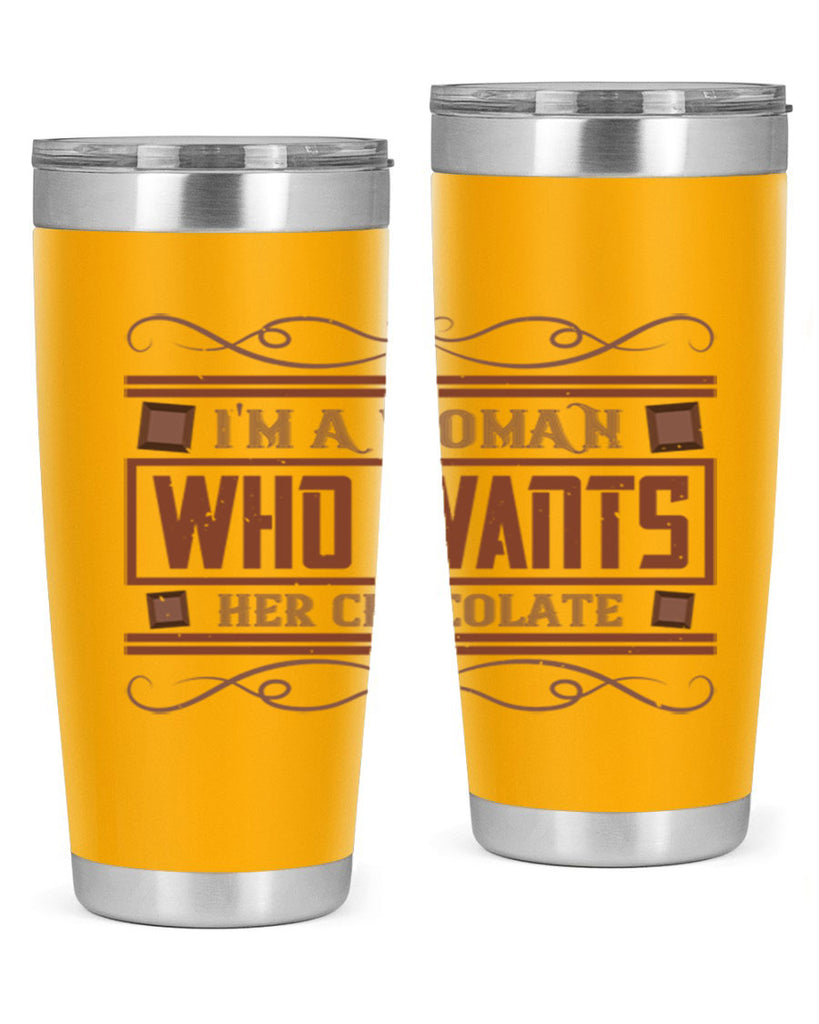 im a woman who wants her chocolate 32#- chocolate- Tumbler