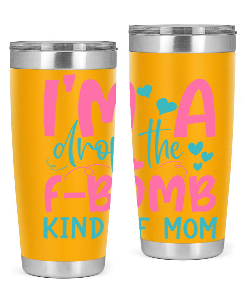 im drop the fbomb kind of mom 257#- mom- Tumbler