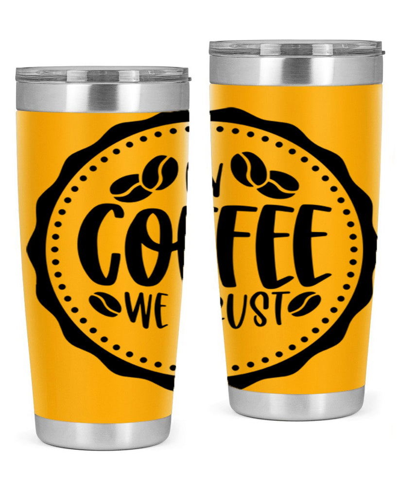 in coffee we trust 97#- coffee- Tumbler