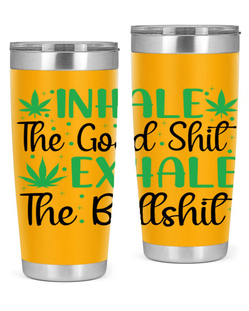 inhale the good stuff 152#- marijuana- Tumbler