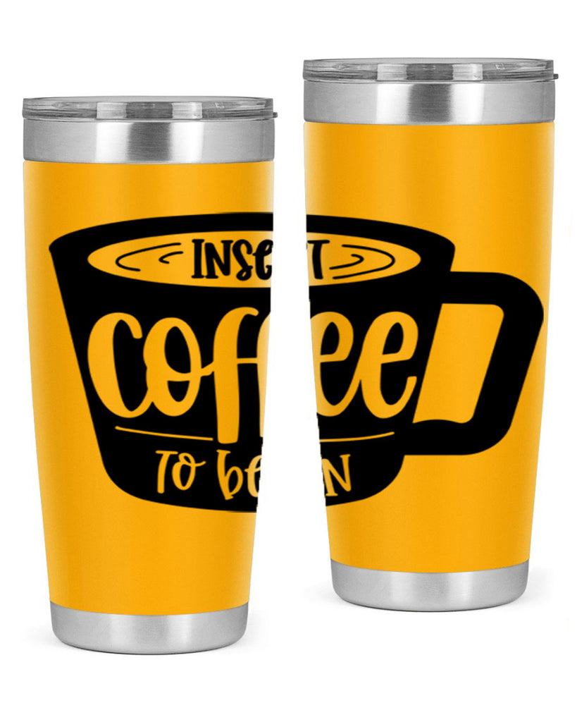 insert coffee to begin 93#- coffee- Tumbler